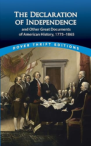 Beispielbild fr The Declaration of Independence and Other Great Documents of American History 1775-1865 (Dover Thrift Editions) zum Verkauf von Wonder Book