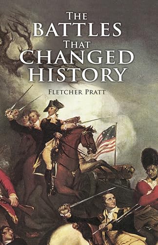 Stock image for The Battles that Changed History (Dover Military History, Weapons, Armor) for sale by Half Price Books Inc.