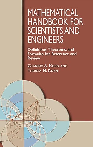 Imagen de archivo de Mathematical Handbook for Scientists and Engineers: Definitions, Theorems, and Formulas for Reference and Review (Dover Civil and Mechanical Engineering) a la venta por SecondSale