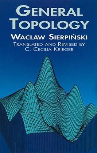 General Topology (Dover Books on Mathematics) - Sierpinski, Wacaw, Sierpinsky, Waclaw