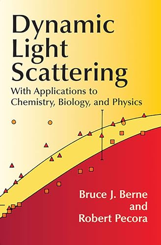 Dynamic Light Scattering: With Applications to Chemistry, Biology, and Physics (Dover Books on Physics) - Berne, Bruce J.; Pecora, Robert