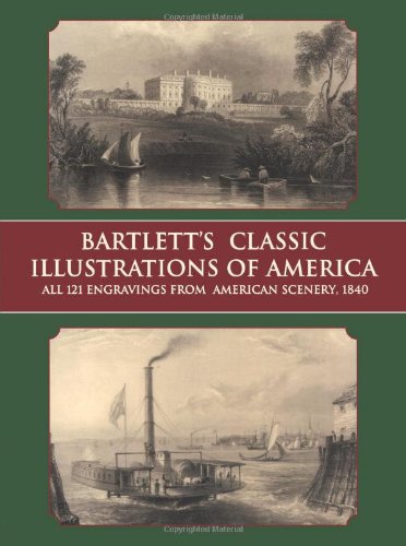 Beispielbild fr Bartlett's Classic Illustrations of America: All 121 Engravings from American Scenery, 1840 (Dover Fine Art, History of Art) zum Verkauf von BooksRun