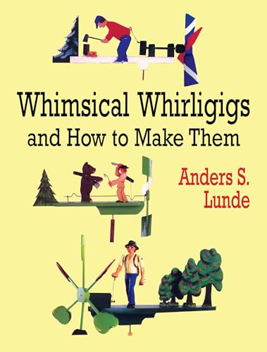 Stock image for Whimsical Whirligigs and How to Make Them (Dover Woodworking) for sale by Books Unplugged