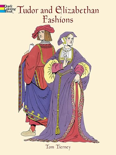 Beispielbild fr Tudor and Elizabethan Fashions (Dover Fashion Coloring Book) zum Verkauf von Wonder Book