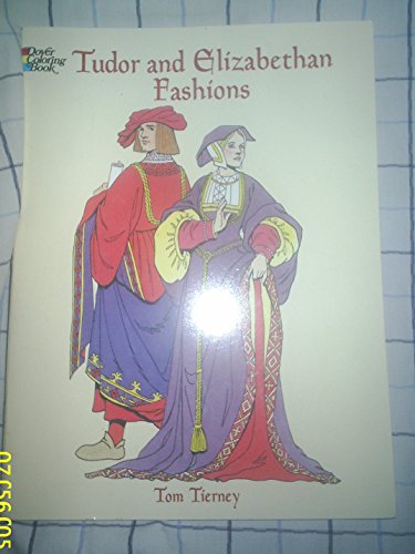Imagen de archivo de Tudor and Elizabethan Fashions (Dover Fashion Coloring Book) a la venta por SecondSale