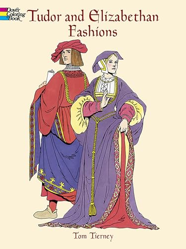 9780486413204: Tudor and Elizabethan Fashions Coloring Book (Dover Fashion Coloring Book)