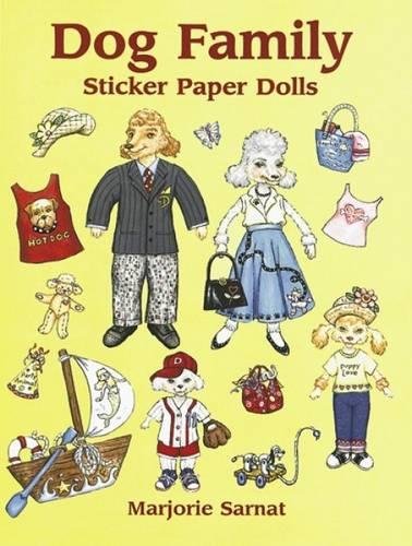 Dog Family Sticker Paper Dolls (Dover Paper Dolls) (9780486413334) by Sarnat, Marjorie; Paper Dolls