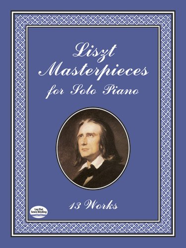 Beispielbild fr Liszt Masterpieces for Solo Piano: 13 Works (Dover Classical Piano Music) zum Verkauf von WorldofBooks