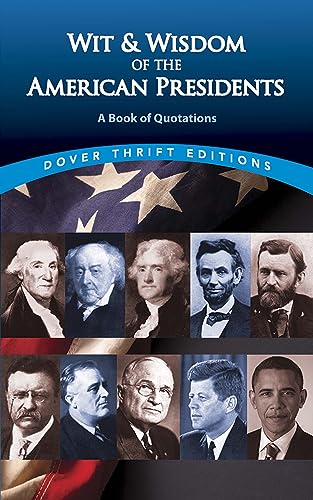 Beispielbild fr Wit and Wisdom of the American Presidents: A Book of Quotations (Dover Thrift Editions,) zum Verkauf von SecondSale