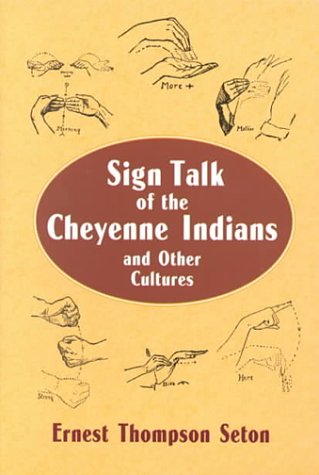 

Sign Talk of the Cheyenne Indians