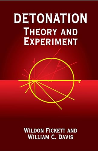 Detonation: Theory and Experiment (Dover Books on Physics) (9780486414560) by Fickett, Wildon; Davis, William C.