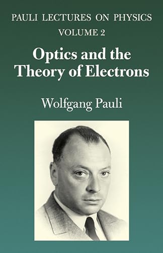 Stock image for Optics and the Theory of Electrons: Volume 2 of Pauli Lectures on Physics (Dover Books on Physics) for sale by SecondSale