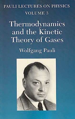 Imagen de archivo de Thermodynamics and the Kinetic Theory of Gases: Volume 3 of Pauli Lectures on Physics (Dover Books on Physics) a la venta por Half Price Books Inc.