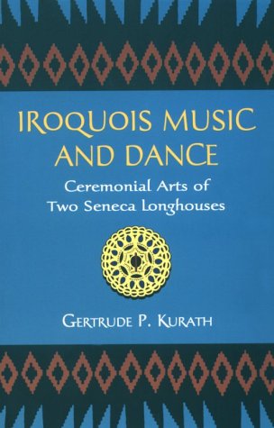 Beispielbild fr Iroquois Music and Dance: Ceremonial Arts of Two Seneca Longhouses (Native American) zum Verkauf von Montclair Book Center