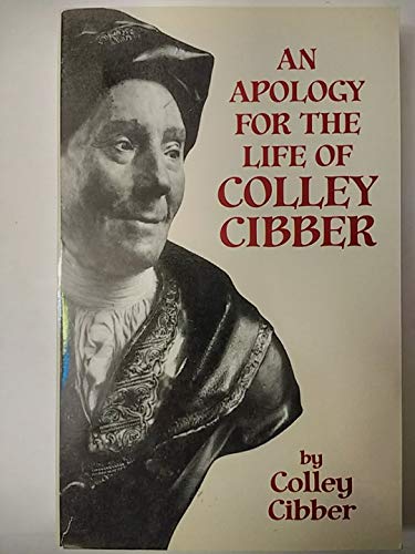 Stock image for An Apology for the Life of Colley Cibber: With an Historical View of the Stage During His Own Time (Dover Books on Literature and Drama) for sale by SecondSale