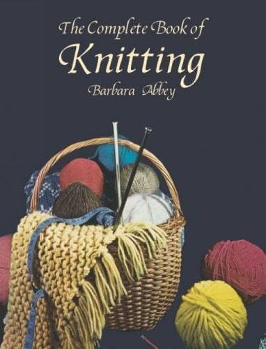 9780486415291: Complete Book of Knitting (Dover Knitting, Crochet, Tatting, Lace)