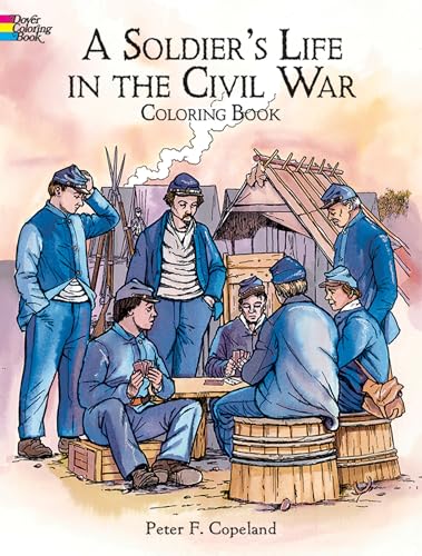 Stock image for A Soldier's Life in the Civil War (Dover History Coloring Book) for sale by SecondSale