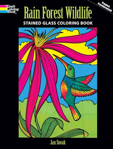 Rain Forest Wildlife Stained Glass Coloring Book (Dover Animal Coloring Books) (9780486415543) by Sovak, Jan