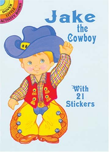 Imagen de archivo de Jake the Cowboy: With 21 Stickers (Dover Little Activity Books Paper Dolls) a la venta por Wonder Book