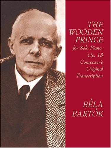 Beispielbild fr The Wooden Prince for Solo Piano, Op. 13 : Composer's Original Transcription zum Verkauf von Better World Books