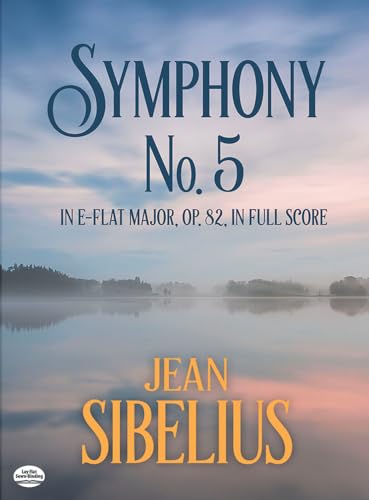 Symphony No. 5 in E-Flat Major, Op. 82, in Full Score (9780486416953) by Jean Sibelius
