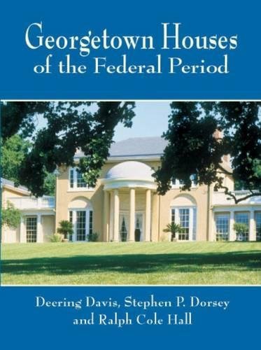 Imagen de archivo de Georgetown Houses of the Federal Period a la venta por ThriftBooks-Dallas