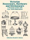 Beispielbild fr Victorian Houseware, Hardware and Kitchenware: A Pictorial Archive with Over 2000 Illustrations (Dover Pictorial Archive Series) zum Verkauf von Front Cover Books