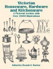Stock image for Victorian Houseware, Hardware and Kitchenware: A Pictorial Archive with Over 2000 Illustrations (Dover Pictorial Archive Series) for sale by Front Cover Books