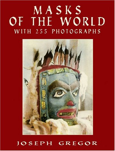 Imagen de archivo de Masks of the World a la venta por Firefly Bookstore