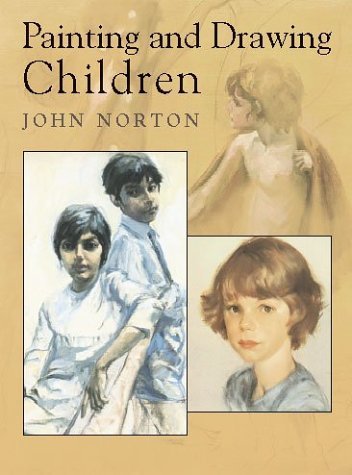 Painting and Drawing Children (9780486418032) by Norton, John