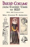 Imagen de archivo de British Costume from Earliest Times to 1820 (Dover Fashion and Costumes) a la venta por More Than Words