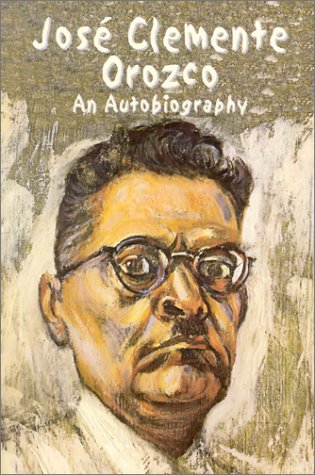 Stock image for Jose Clemente Orozco: An Autobiography for sale by ThriftBooks-Atlanta