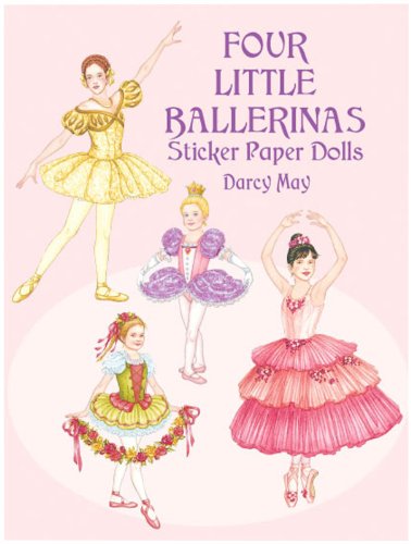 Four Little Ballerinas Sticker Paper Dolls (Dover Paper Dolls) (9780486418407) by May, Darcy; Paper Dolls