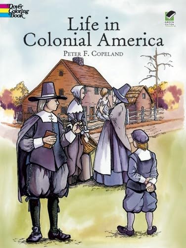 Life in Colonial America Coloring Book (Dover American History Coloring Books) (9780486418612) by [???]