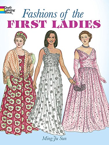 Beispielbild fr Fashions of the First Ladies Coloring Book (Dover Fashion Coloring Book) zum Verkauf von Wonder Book