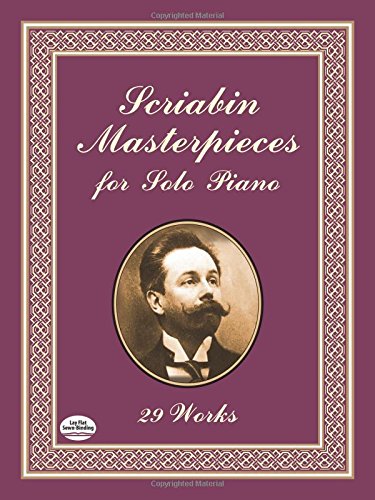 Stock image for Scriabin Masterpieces for Solo Piano (Dover Music for Piano) for sale by Dream Books Co.