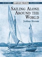 Beispielbild fr Sailing Alone Around the World (Dover Large Print Classics) zum Verkauf von HPB Inc.
