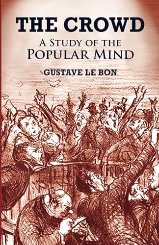 Beispielbild fr The Crowd: A Study of the Popular Mind zum Verkauf von Zoom Books Company