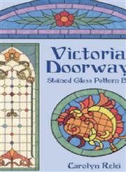 Stock image for Victorian Doorways Stained Glass Pattern Book (Dover Stained Glass Instruction) for sale by Hippo Books