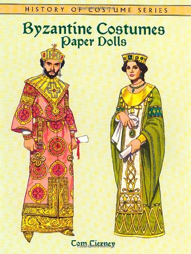 Byzantine Costumes Paper Dolls (Dover Paper Dolls) (9780486420776) by Tierney, Tom; Paper Dolls; Paper Dolls For Grownups