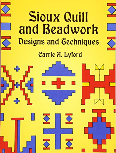 Beispielbild fr Sioux Quill and Beadwork: Designs and Techniques (Native American) zum Verkauf von BooksRun