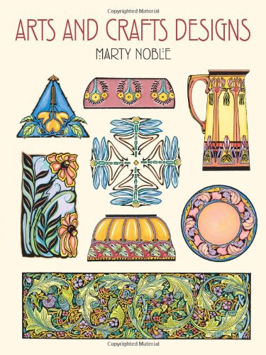 Arts and Crafts Designs (Dover Pictorial Archive Series) (9780486421704) by Noble, Marty