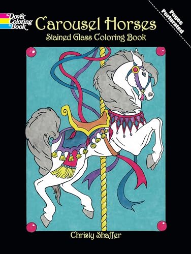 Beispielbild fr Carousel Horses Stained Glass Coloring Book (Dover Animal Coloring Books) zum Verkauf von Reliant Bookstore