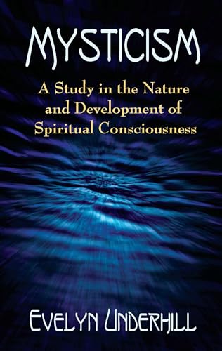 Imagen de archivo de Mysticism: A Study in the Nature and Development of Spiritual Consciousness a la venta por HPB-Diamond