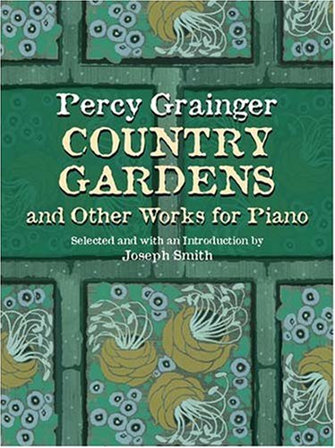Country Gardens and Other Works for Piano (9780486422411) by Grainger, Percy