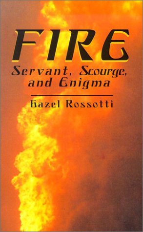 Imagen de archivo de Fire: Servant, Scourge, and Enigma a la venta por ThriftBooks-Dallas