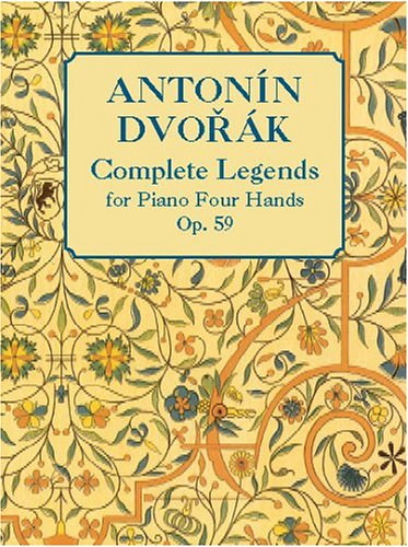 Complete Legends, Op. 59, for Piano Four Hands (9780486422688) by DvorÃ¡k, AntonÃ­n