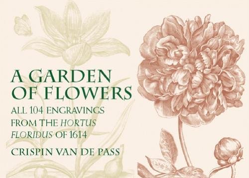 Imagen de archivo de A Garden of Flowers: All 104 Engravings from the Hortus Floridus of 1614 a la venta por Zoom Books Company