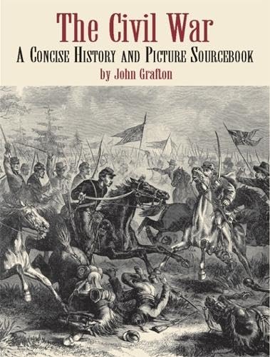 Beispielbild fr The Civil War: A Concise History and Picture Sourcebook (Dover Pictorial Archive) zum Verkauf von Dunaway Books