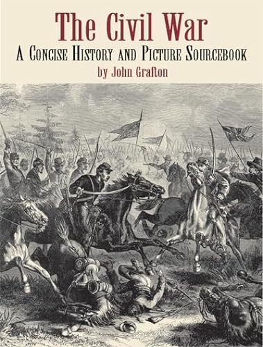 Stock image for The Civil War: A Concise History and Picture Sourcebook (Dover Pictorial Archive) for sale by HPB-Ruby